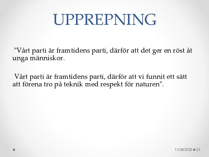 UPPREPNING ”Vårt parti är framtidens parti, därför att det ger en röst åt unga