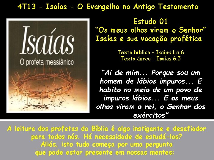  4 T 13 - Isaías - O Evangelho no Antigo Testamento Estudo 01