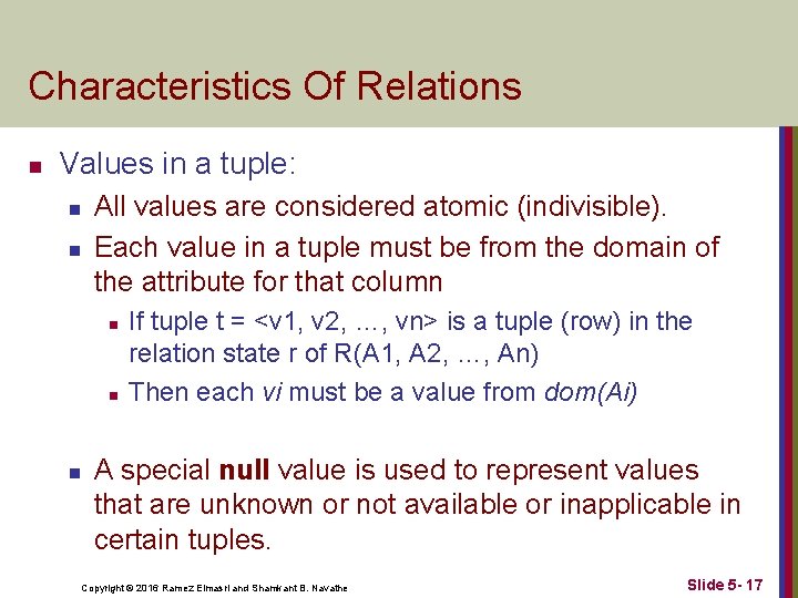 Characteristics Of Relations n Values in a tuple: n n All values are considered