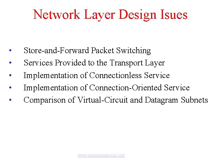 Network Layer Design Isues • • • Store-and-Forward Packet Switching Services Provided to the