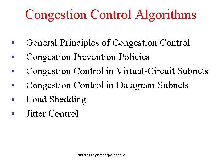 Congestion Control Algorithms • • • General Principles of Congestion Control Congestion Prevention Policies