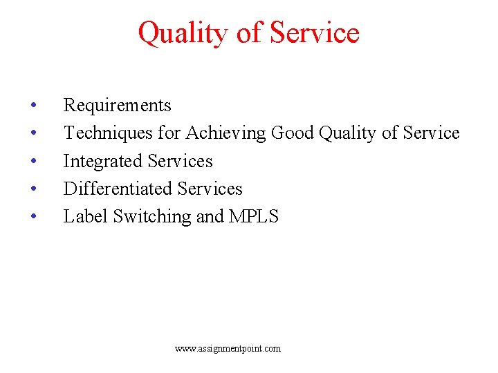 Quality of Service • • • Requirements Techniques for Achieving Good Quality of Service