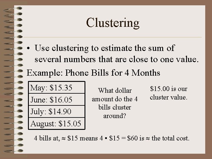 Clustering • Use clustering to estimate the sum of several numbers that are close