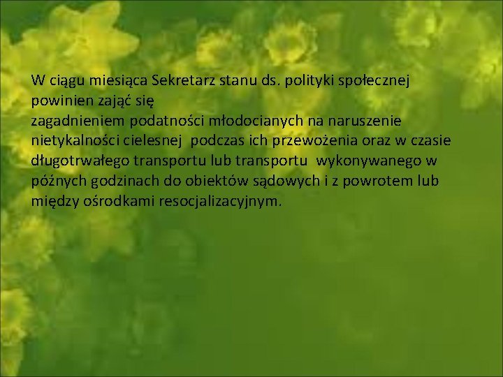 W ciągu miesiąca Sekretarz stanu ds. polityki społecznej powinien zająć się zagadnieniem podatności młodocianych