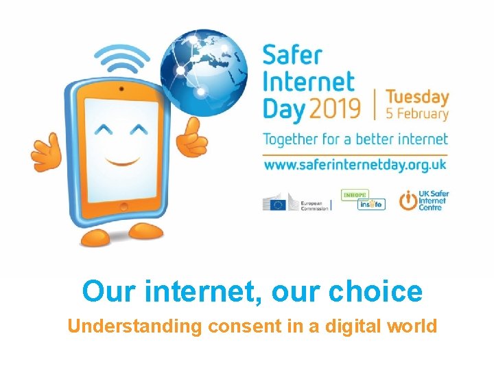 Our internet, our choice Understanding consent in a digital world 