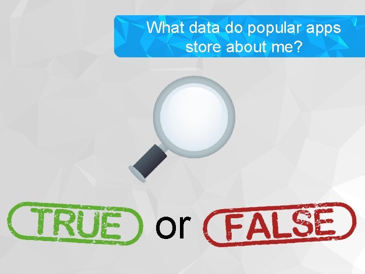 What data do popular apps store about me? or 