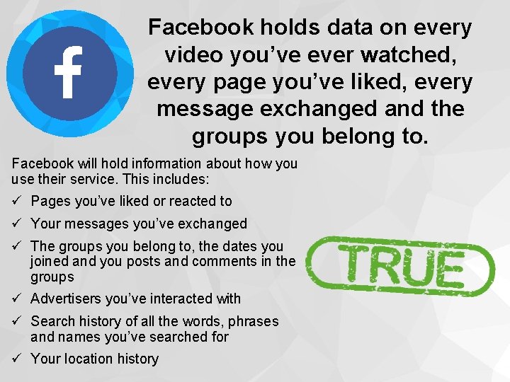 Facebook holds data on every video you’ve ever watched, every page you’ve liked, every