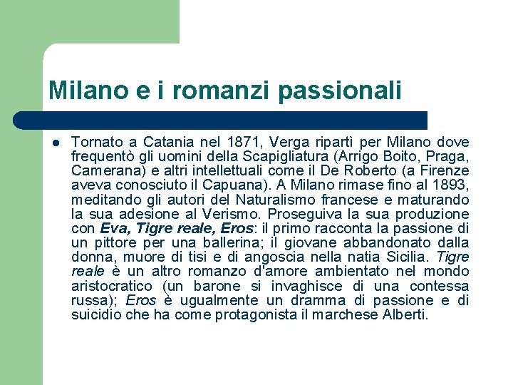 Milano e i romanzi passionali l Tornato a Catania nel 1871, Verga ripartì per