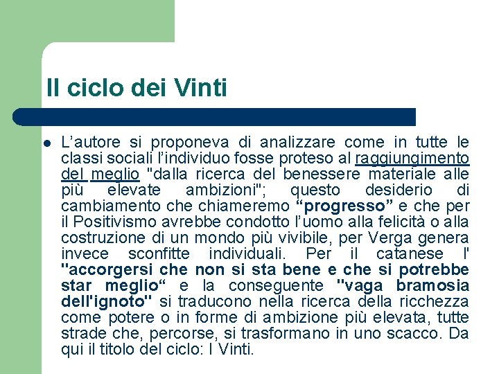 Il ciclo dei Vinti l L’autore si proponeva di analizzare come in tutte le