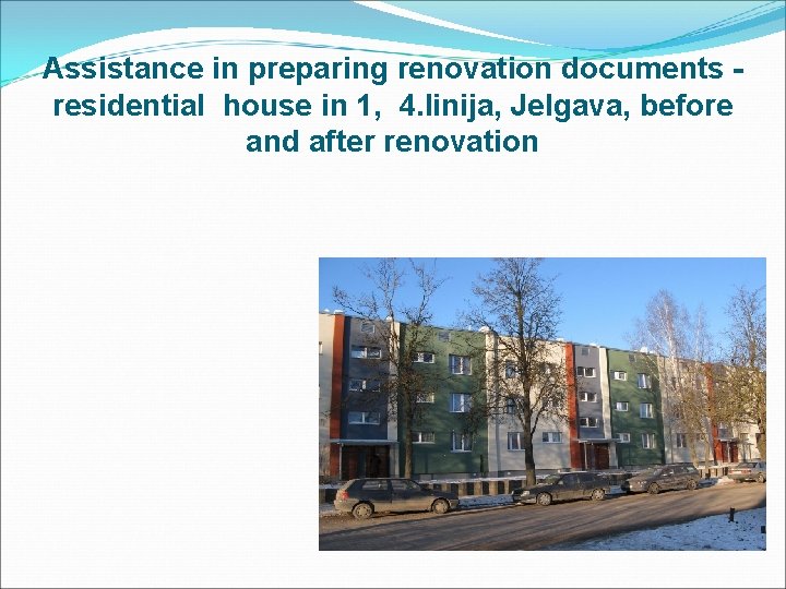 Assistance in preparing renovation documents residential house in 1, 4. linija, Jelgava, before and