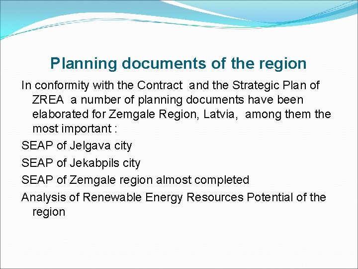 Planning documents of the region In conformity with the Contract and the Strategic Plan
