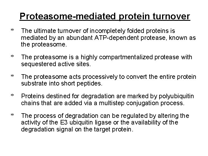 Proteasome-mediated protein turnover * The ultimate turnover of incompletely folded proteins is mediated by