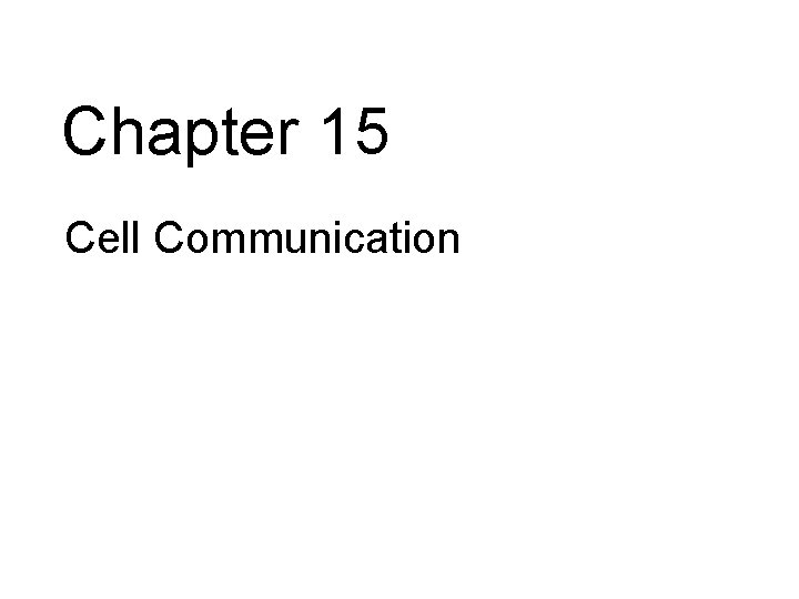 Chapter 15 • Cell Communication 