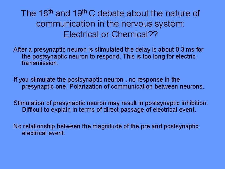 The 18 th and 19 th C debate about the nature of communication in