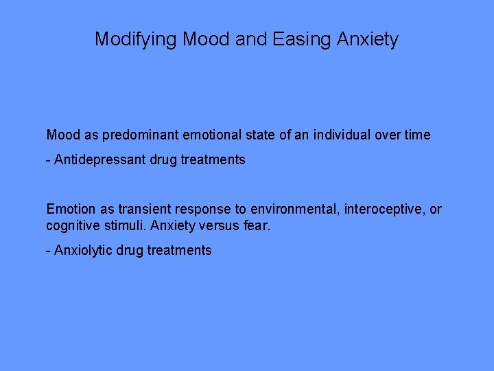 Modifying Mood and Easing Anxiety Mood as predominant emotional state of an individual over