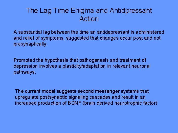 The Lag Time Enigma and Antidpressant Action A substantial lag between the time an