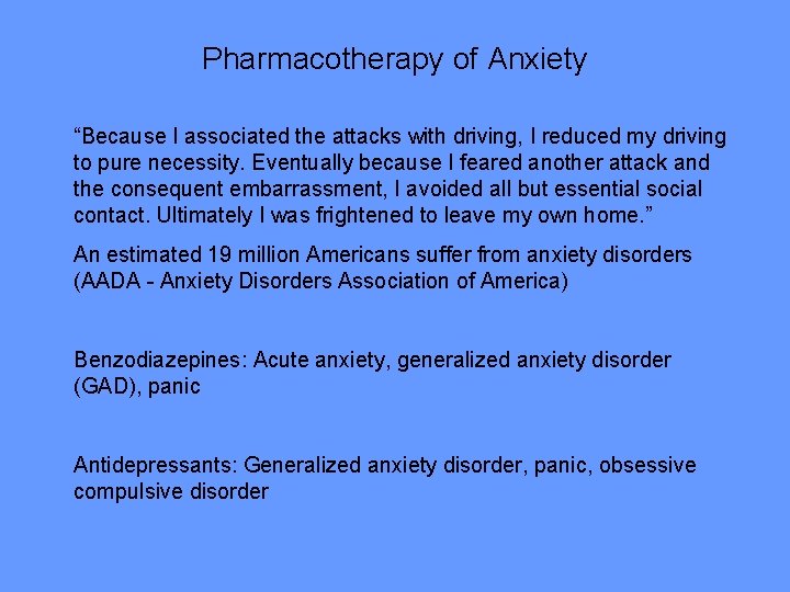 Pharmacotherapy of Anxiety “Because I associated the attacks with driving, I reduced my driving