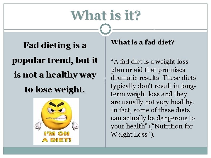 What is it? Fad dieting is a popular trend, but it is not a