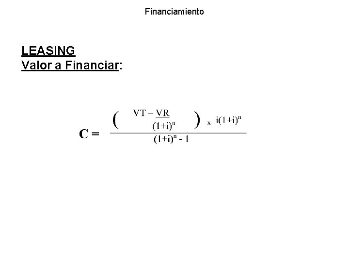Financiamiento LEASING Valor a Financiar: Financiamiento LEASING Valor a Financiar: