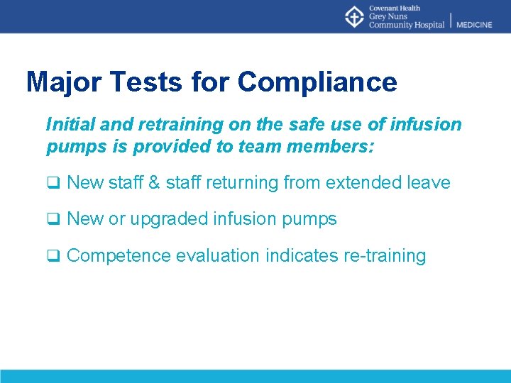 Major Tests for Compliance Initial and retraining on the safe use of infusion pumps