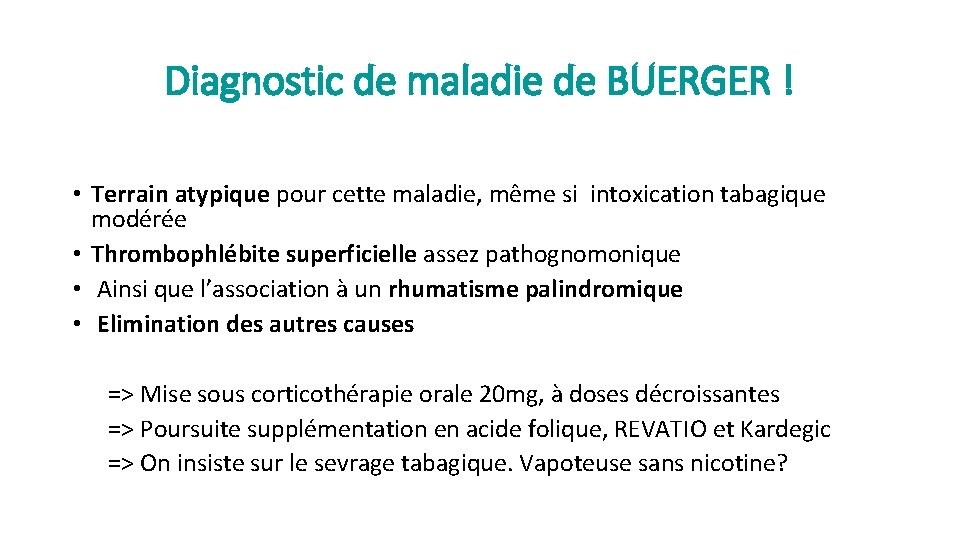 Diagnostic de maladie de BUERGER ! • Terrain atypique pour cette maladie, même si