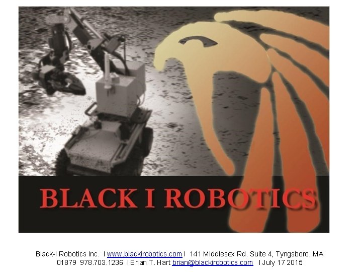 Black-I Robotics Inc. l www. blackirobotics. com l 141 Middlesex Rd. Suite 4, Tyngsboro,