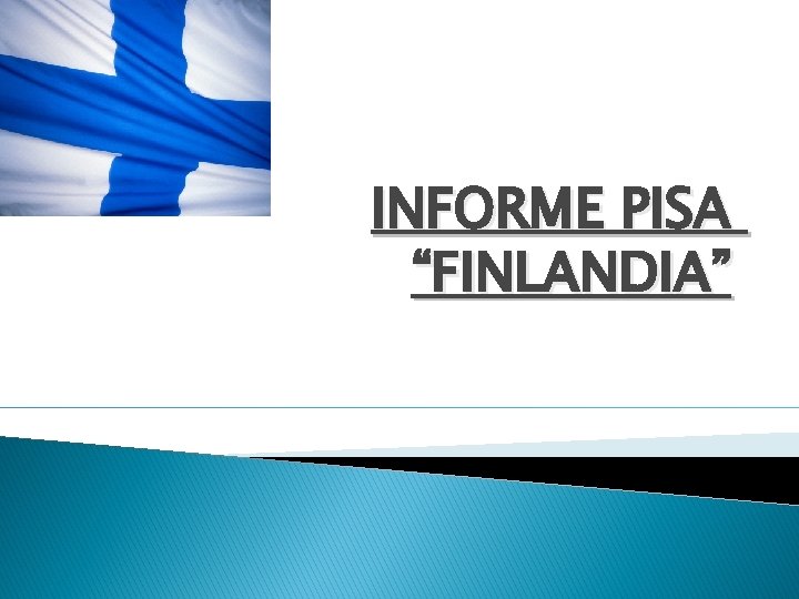 INFORME PISA “FINLANDIA” 