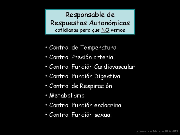 Responsable de Respuestas Autonómicas cotidianas pero que NO vemos • Control de Temperatura •