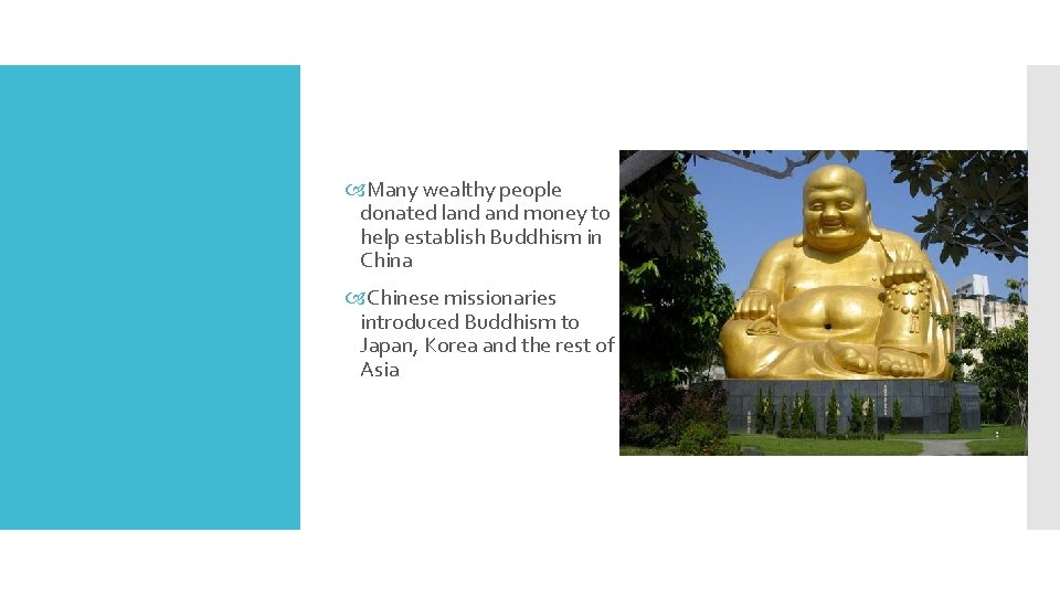  Many wealthy people donated land money to help establish Buddhism in China Chinese