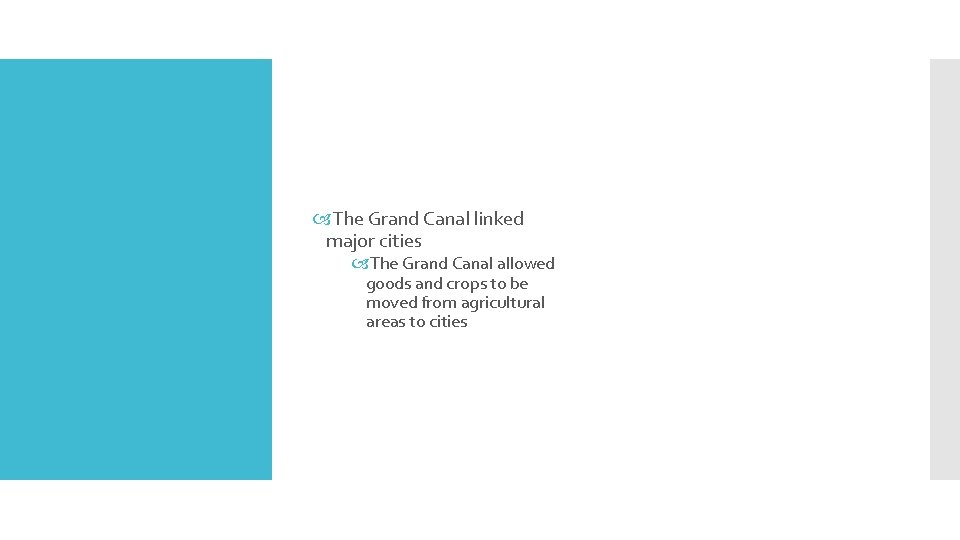  The Grand Canal linked major cities The Grand Canal allowed goods and crops
