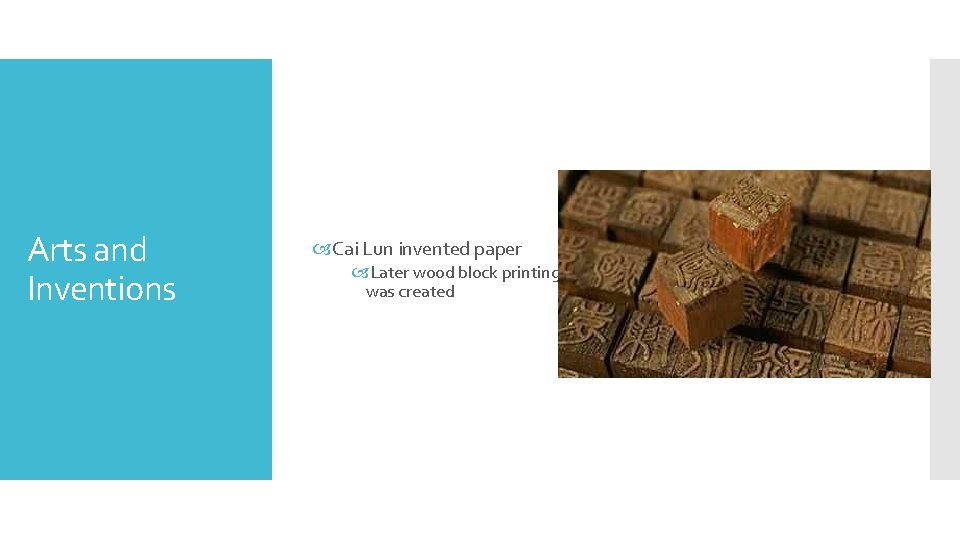 Arts and Inventions Cai Lun invented paper Later wood block printing was created 