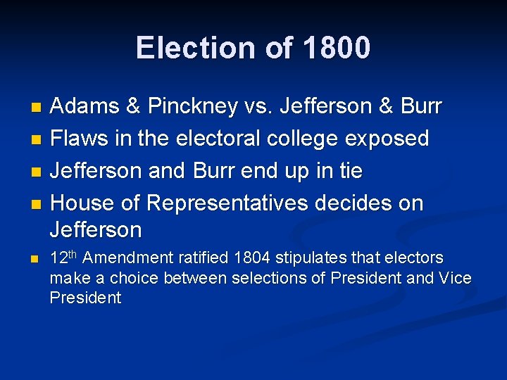 Election of 1800 Adams & Pinckney vs. Jefferson & Burr n Flaws in the