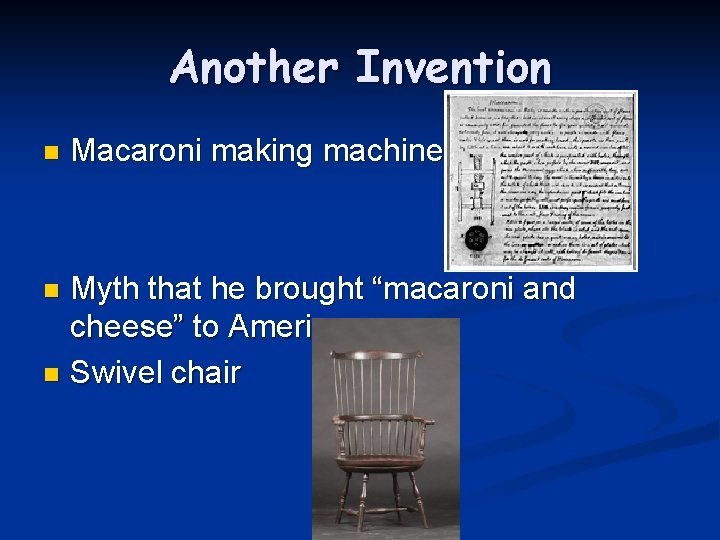 Another Invention n Macaroni making machine Myth that he brought “macaroni and cheese” to