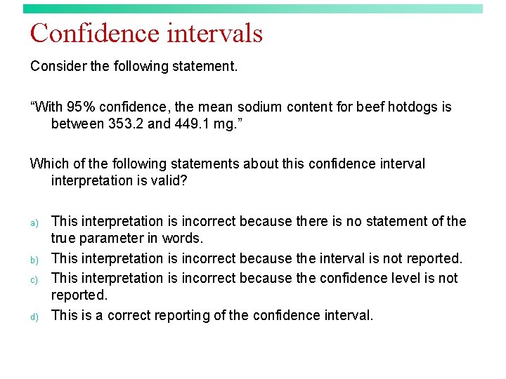 Confidence intervals Consider the following statement. “With 95% confidence, the mean sodium content for