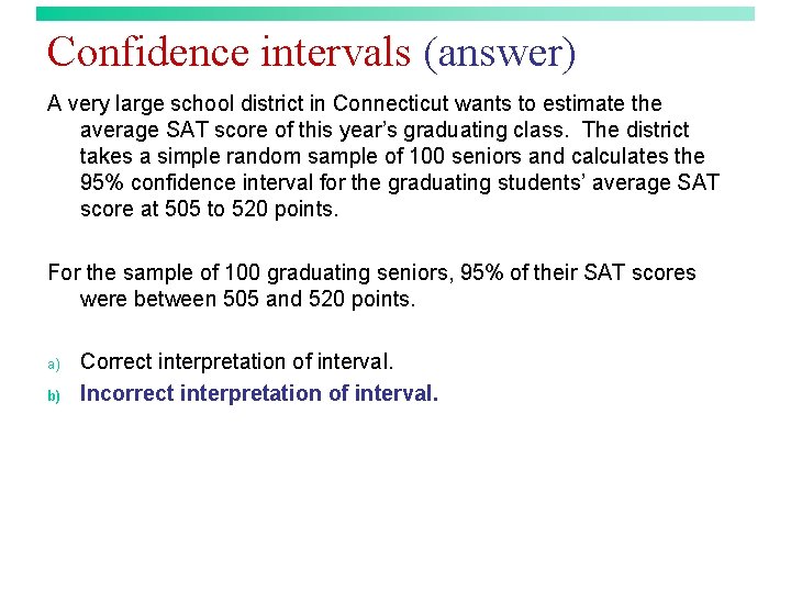 Confidence intervals (answer) A very large school district in Connecticut wants to estimate the