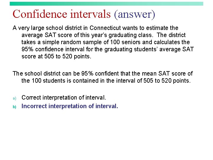 Confidence intervals (answer) A very large school district in Connecticut wants to estimate the