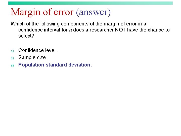 Margin of error (answer) Which of the following components of the margin of error