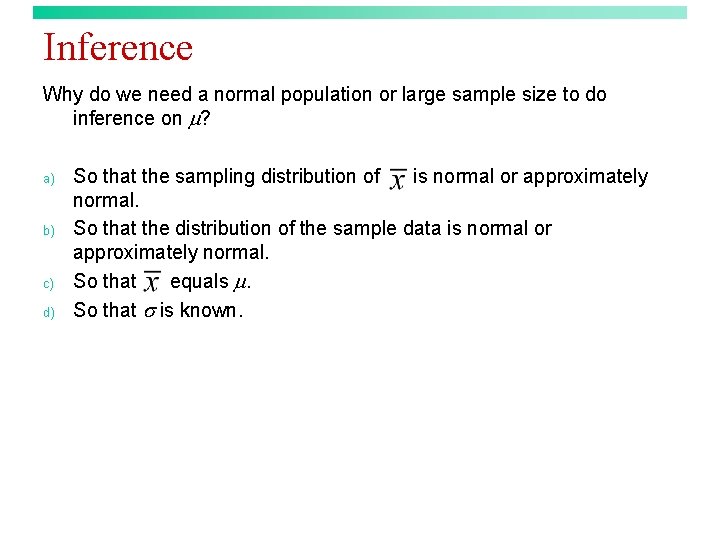 Inference Why do we need a normal population or large sample size to do