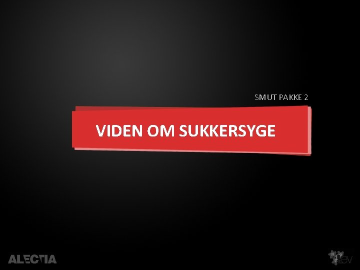 SMUT PAKKE 2 VIDEN OM SUKKERSYGE 1 