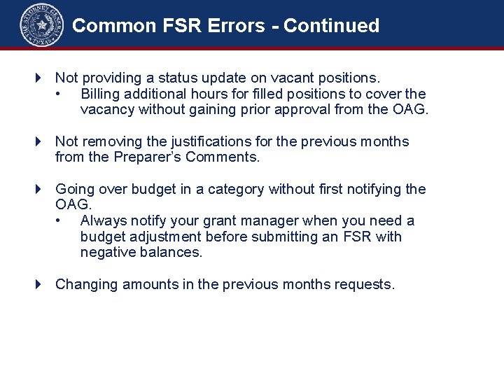 Common FSR Errors - Continued Not providing a status update on vacant positions. •