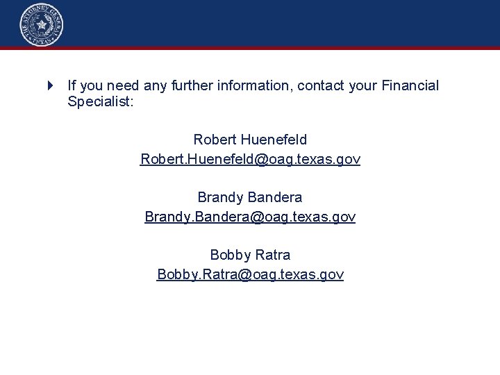  If you need any further information, contact your Financial Specialist: Robert Huenefeld Robert.