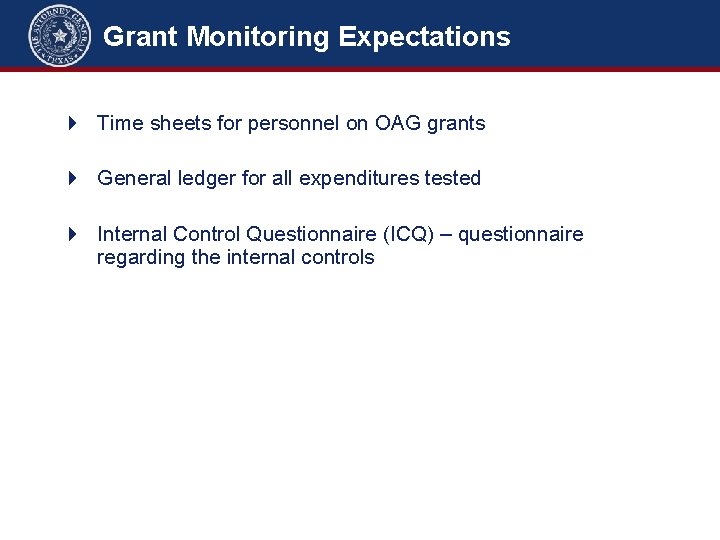 Grant Monitoring Expectations Time sheets for personnel on OAG grants General ledger for all