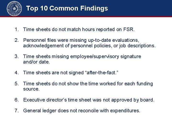 Top 10 Common Findings 1. Time sheets do not match hours reported on FSR.