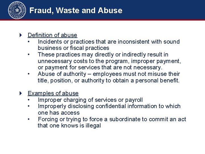 Fraud, Waste and Abuse Definition of abuse • Incidents or practices that are inconsistent