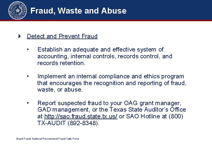 Fraud, Waste and Abuse Detect and Prevent Fraud • Establish an adequate and effective