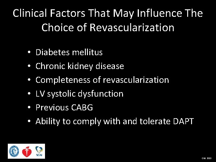 Clinical Factors That May Influence The Choice of Revascularization • • • Diabetes mellitus
