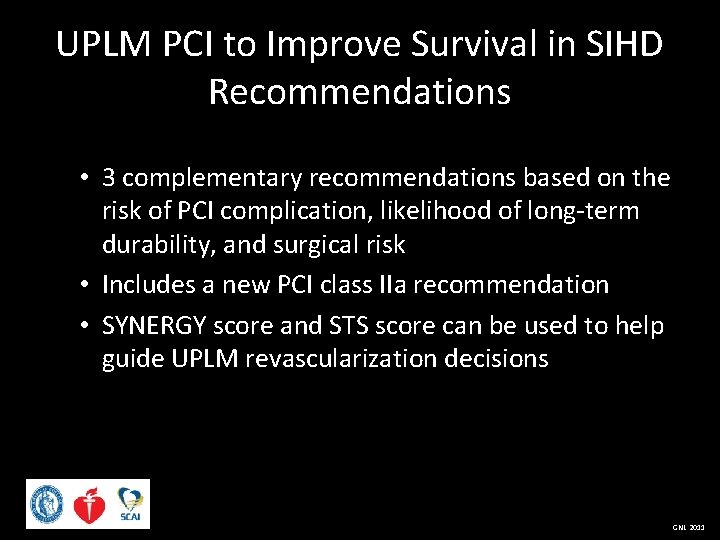 UPLM PCI to Improve Survival in SIHD Recommendations • 3 complementary recommendations based on