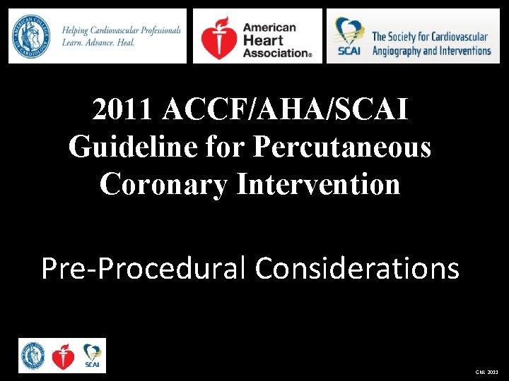 2011 ACCF/AHA/SCAI Guideline for Percutaneous Coronary Intervention Pre-Procedural Considerations GNL 2011 