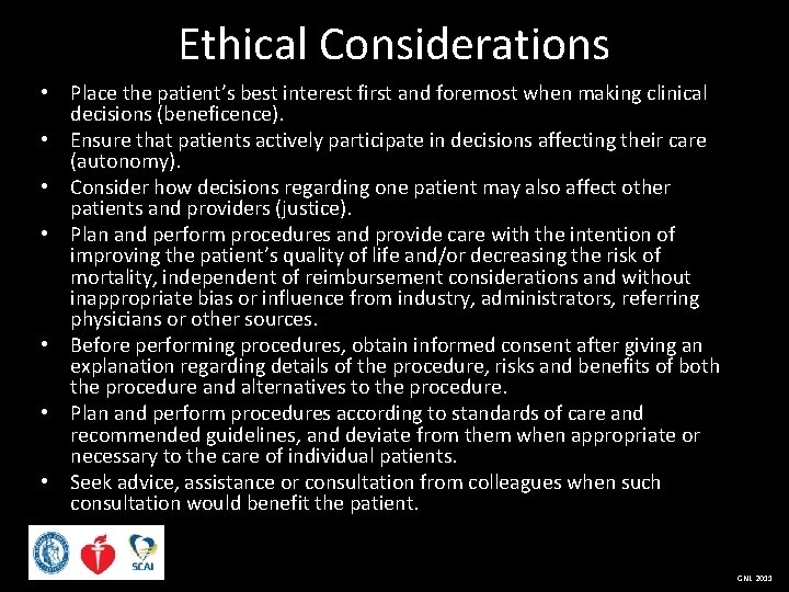Ethical Considerations • Place the patient’s best interest first and foremost when making clinical
