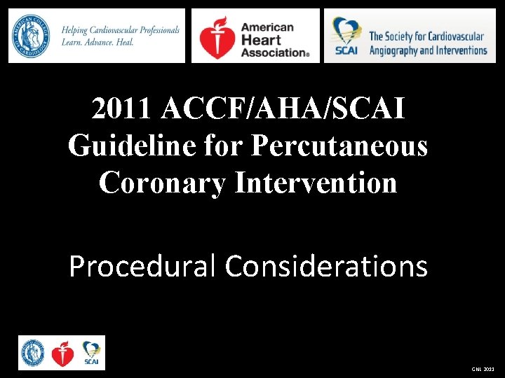 2011 ACCF/AHA/SCAI Guideline for Percutaneous Coronary Intervention Procedural Considerations GNL 2011 